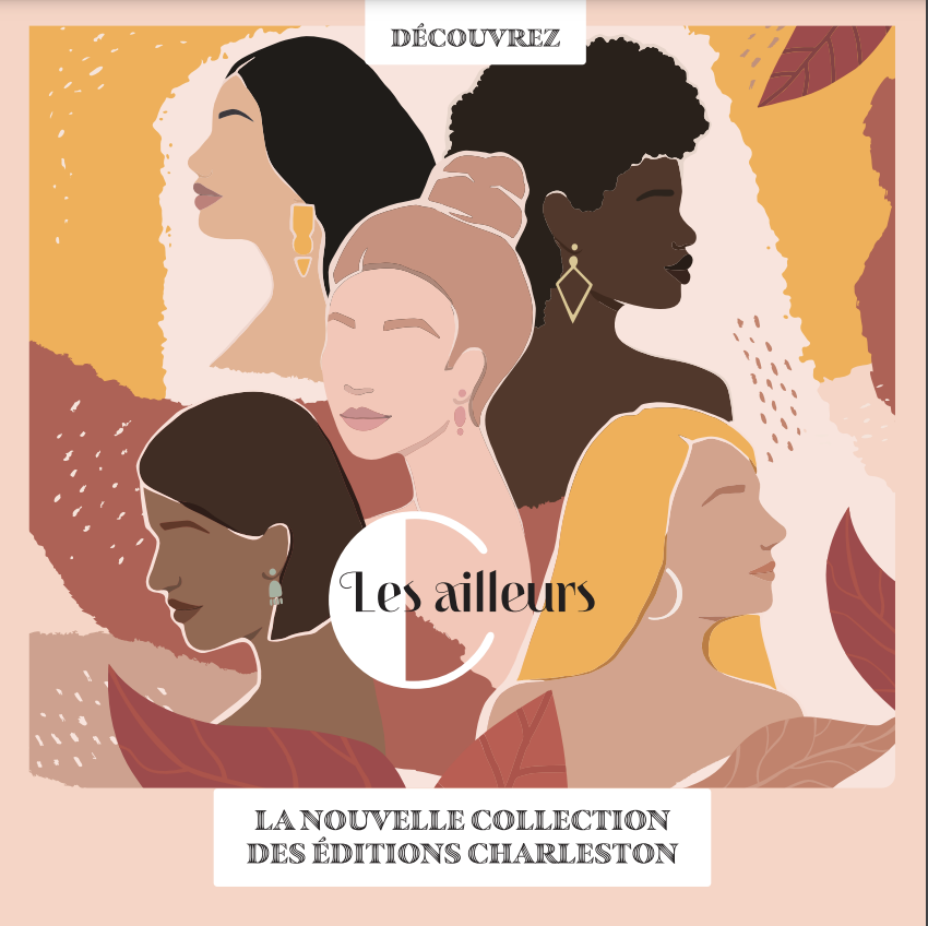 Les éditions Charleston lancent une nouvelle collection Les Ailleurs dédiée à la littérature européenne écrite par des femmes.